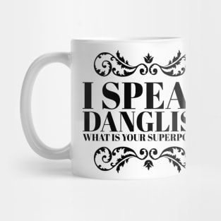 I speak Danglish what is your Super Power? Mug